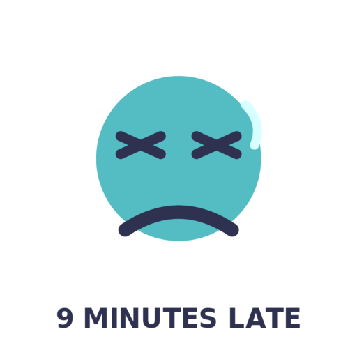 9 MINUTES LATE